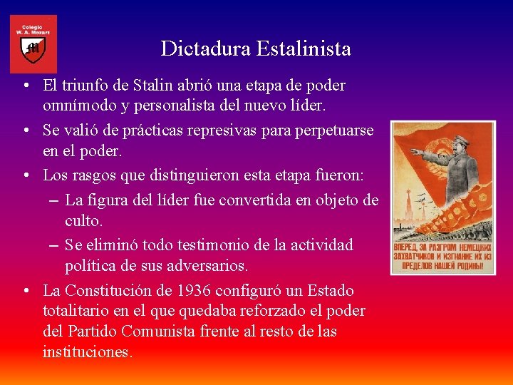 Dictadura Estalinista • El triunfo de Stalin abrió una etapa de poder omnímodo y