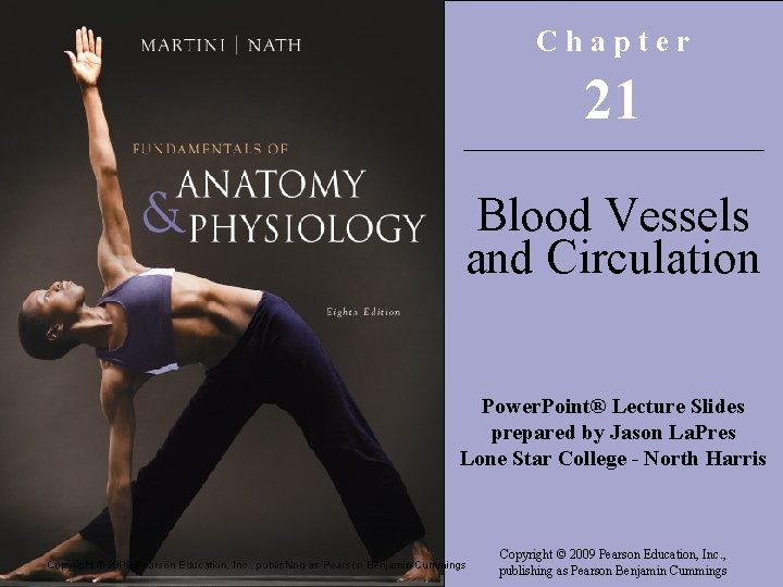Chapter 21 Blood Vessels and Circulation Power. Point® Lecture Slides prepared by Jason La.