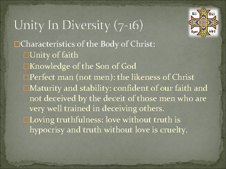 Unity In Diversity (7 -16) �Characteristics of the Body of Christ: �Unity of faith