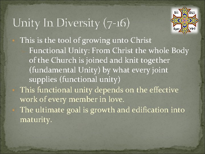 Unity In Diversity (7 -16) • This is the tool of growing unto Christ
