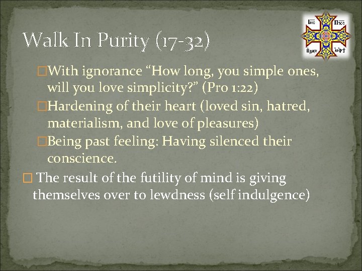 Walk In Purity (17 -32) �With ignorance “How long, you simple ones, will you