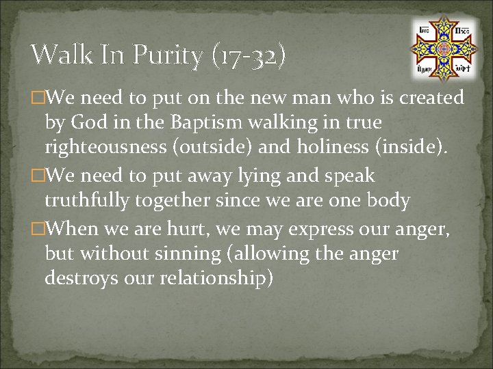Walk In Purity (17 -32) �We need to put on the new man who