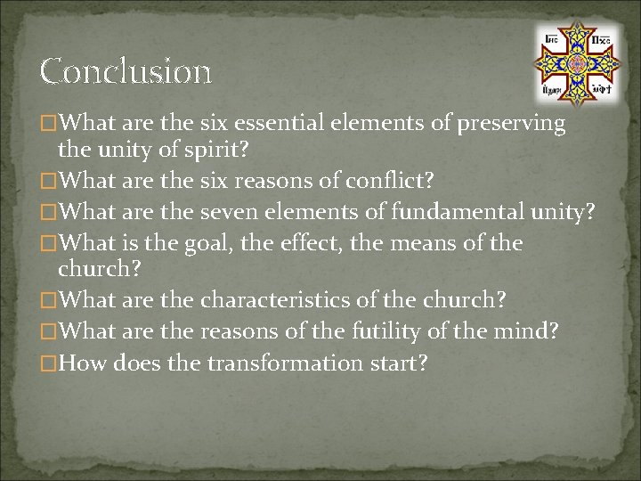 Conclusion �What are the six essential elements of preserving the unity of spirit? �What