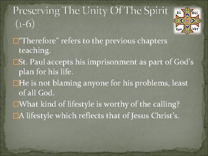 Preserving The Unity Of The Spirit (1 -6) �“Therefore" refers to the previous chapters