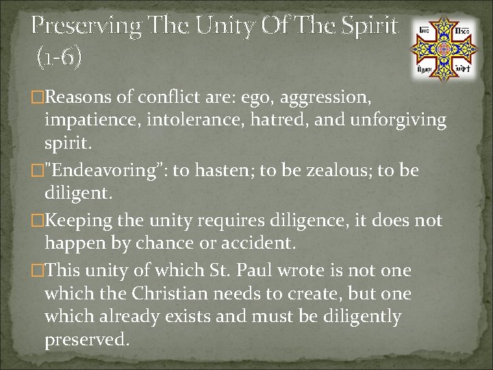 Preserving The Unity Of The Spirit (1 -6) �Reasons of conflict are: ego, aggression,