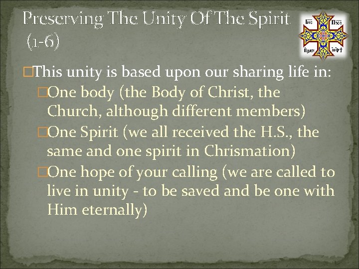 Preserving The Unity Of The Spirit (1 -6) �This unity is based upon our