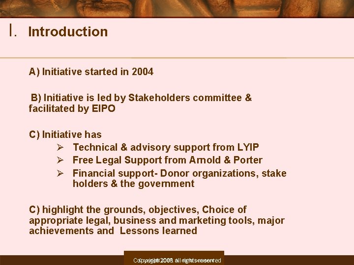 I. Introduction A) Initiative started in 2004 B) Initiative is led by Stakeholders committee