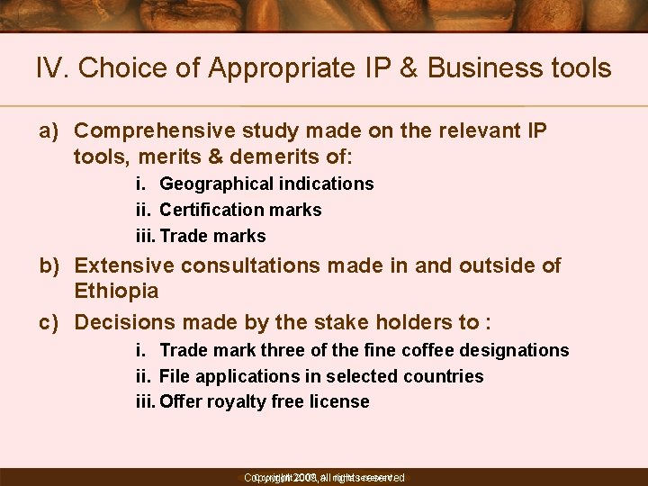 IV. Choice of Appropriate IP & Business tools a) Comprehensive study made on the