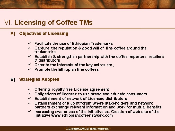 VI. Licensing of Coffee TMs A) Objectives of Licensing ü Facilitate the use of