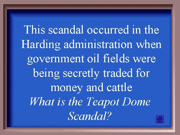 This scandal occurred in the Harding administration when government oil fields were being secretly