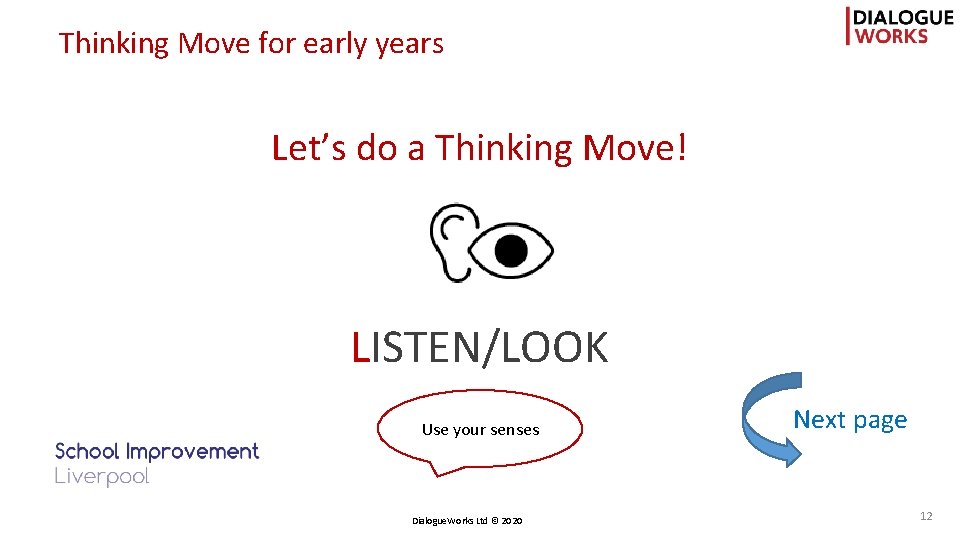 Thinking Move for early years Let’s do a Thinking Move! LISTEN/LOOK Use your senses