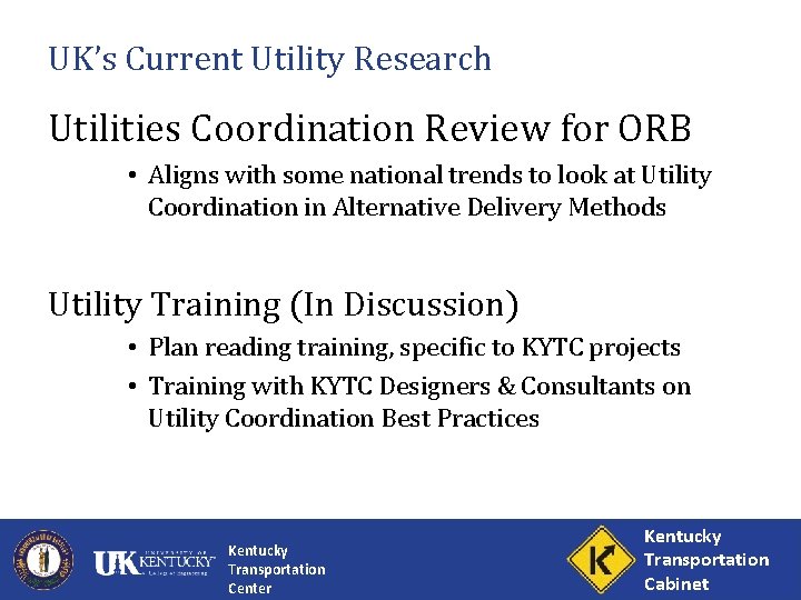 UK’s Current Utility Research Utilities Coordination Review for ORB • Aligns with some national