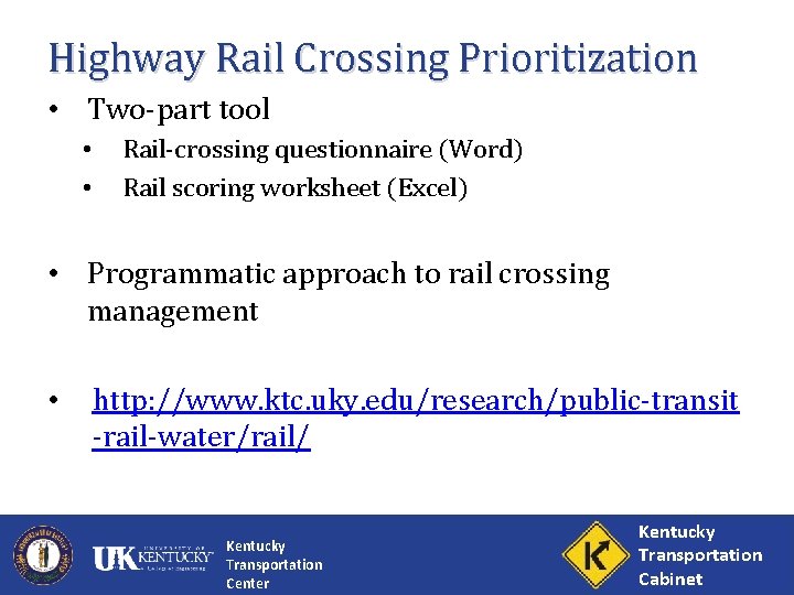 Highway Rail Crossing Prioritization • Two-part tool • • Rail-crossing questionnaire (Word) Rail scoring
