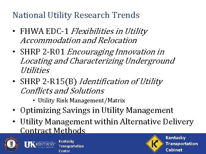 National Utility Research Trends • FHWA EDC-1 Flexibilities in Utility Accommodation and Relocation •