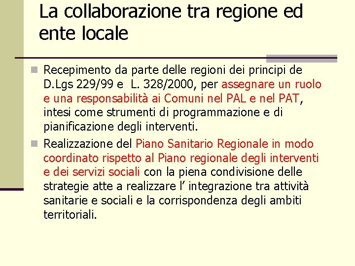 La collaborazione tra regione ed ente locale n Recepimento da parte delle regioni dei