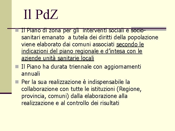 Il Pd. Z n Il Piano di zona per gli interventi sociali e socio-