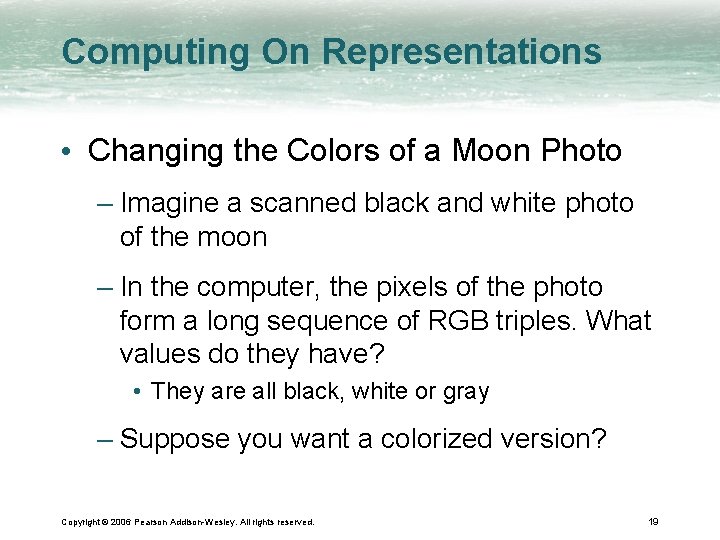 Computing On Representations • Changing the Colors of a Moon Photo – Imagine a