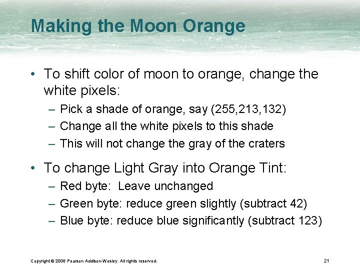 Making the Moon Orange • To shift color of moon to orange, change the