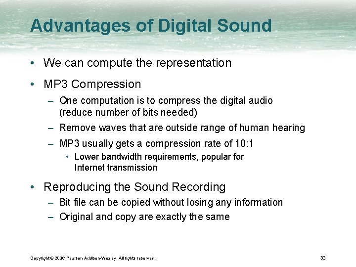 Advantages of Digital Sound • We can compute the representation • MP 3 Compression