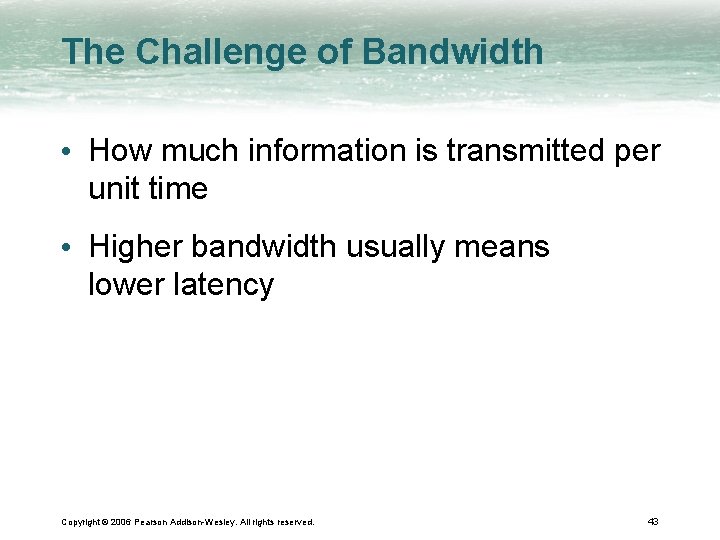 The Challenge of Bandwidth • How much information is transmitted per unit time •