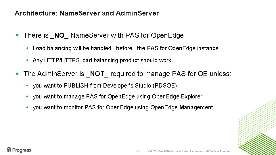 Architecture: Name. Server and Admin. Server § There is _NO_ Name. Server with PAS