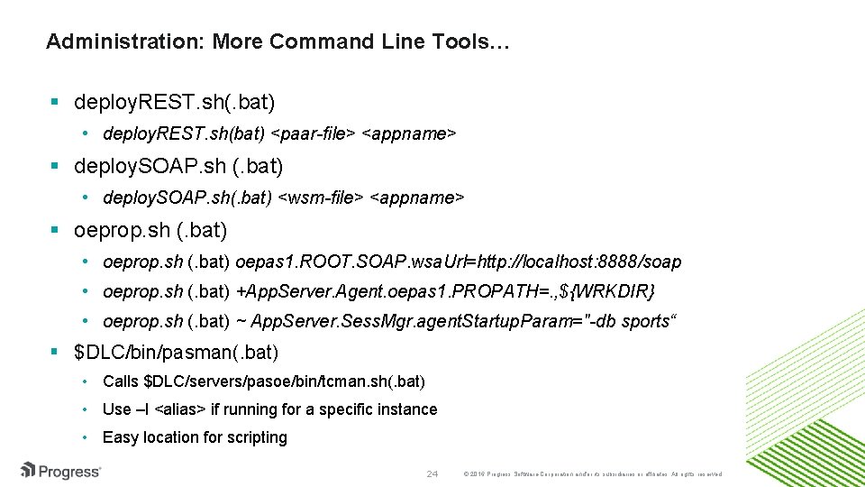 Administration: More Command Line Tools… § deploy. REST. sh(. bat) • deploy. REST. sh(bat)