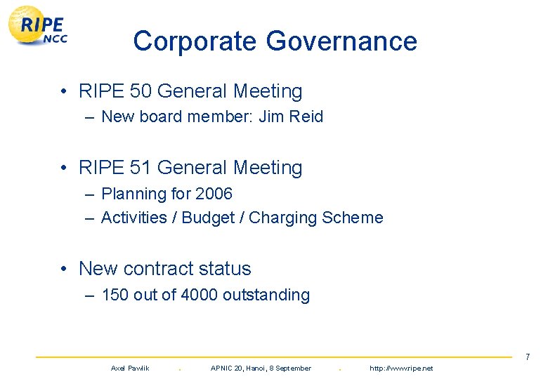 Corporate Governance • RIPE 50 General Meeting – New board member: Jim Reid •