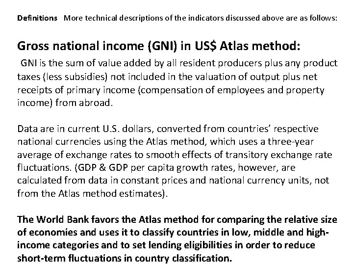 Definitions More technical descriptions of the indicators discussed above are as follows: Gross national