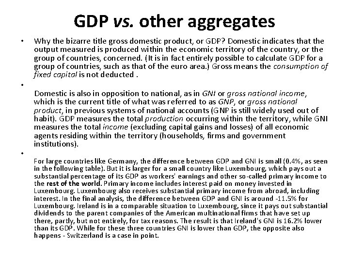 GDP vs. other aggregates • • • Why the bizarre title gross domestic product,