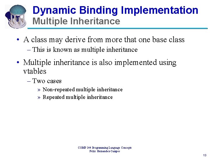 Dynamic Binding Implementation Multiple Inheritance • A class may derive from more that one