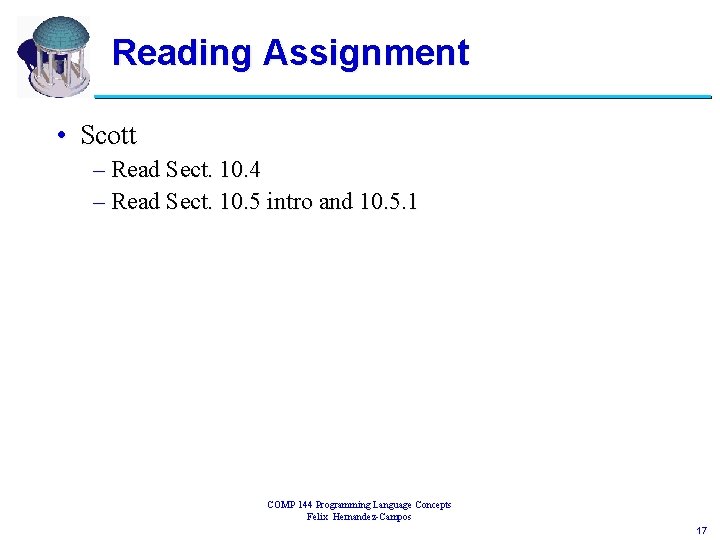Reading Assignment • Scott – Read Sect. 10. 4 – Read Sect. 10. 5