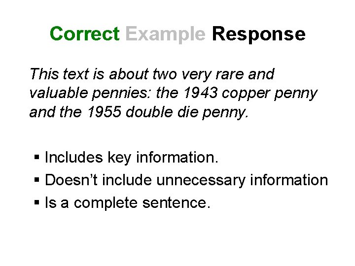 Correct Example Response This text is about two very rare and valuable pennies: the