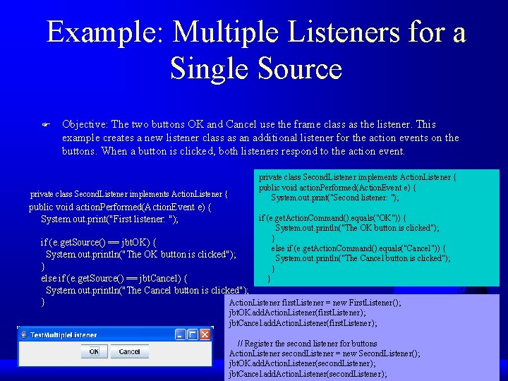 Example: Multiple Listeners for a Single Source F Objective: The two buttons OK and