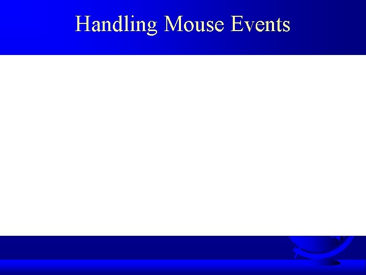 Handling Mouse Events 