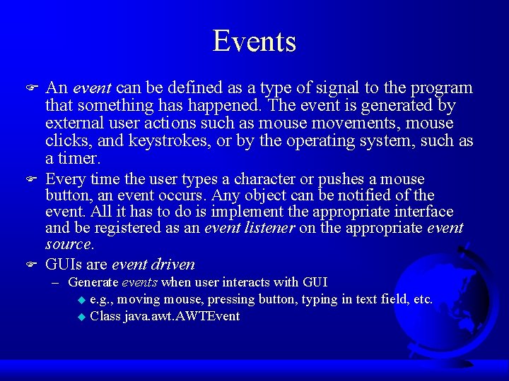 Events F An event can be defined as a type of signal to the