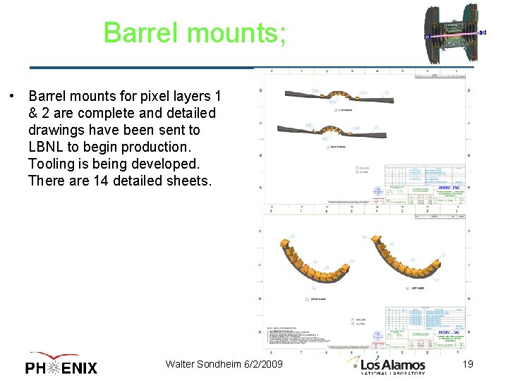 Barrel mounts; • Barrel mounts for pixel layers 1 & 2 are complete and