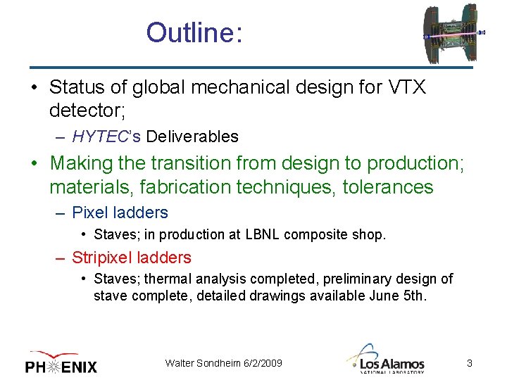 Outline: • Status of global mechanical design for VTX detector; – HYTEC’s Deliverables •