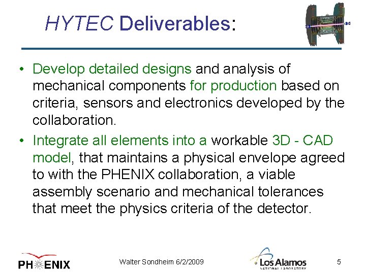 HYTEC Deliverables: • Develop detailed designs and analysis of mechanical components for production based