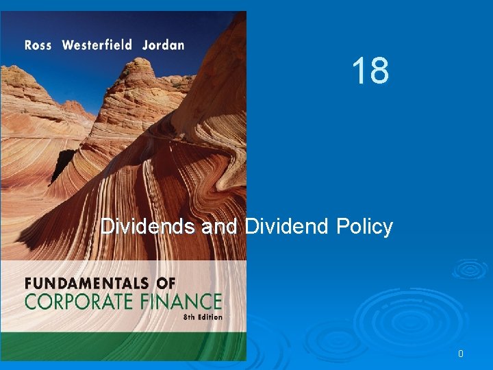 18 Dividends and Dividend Policy 0 