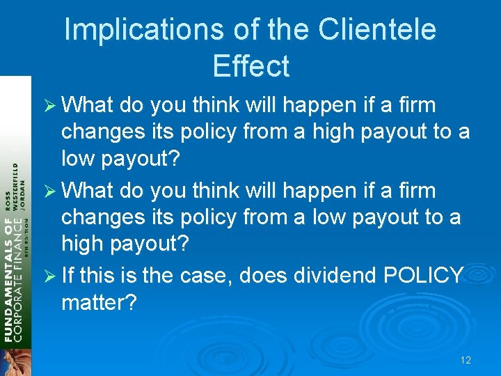 Implications of the Clientele Effect Ø What do you think will happen if a