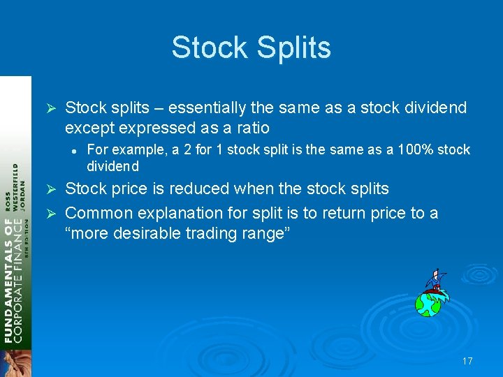 Stock Splits Ø Stock splits – essentially the same as a stock dividend except