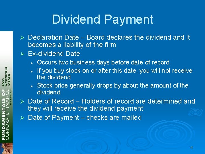 Dividend Payment Declaration Date – Board declares the dividend and it becomes a liability