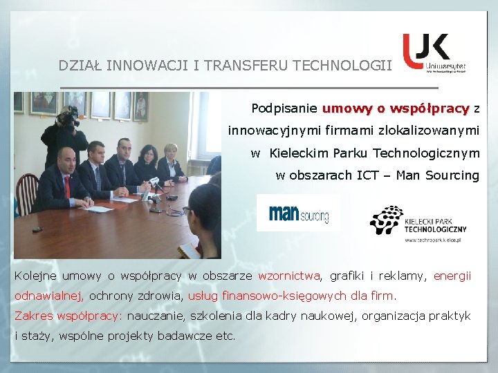 DZIAŁ INNOWACJI I TRANSFERU TECHNOLOGII Podpisanie umowy o współpracy z innowacyjnymi firmami zlokalizowanymi w