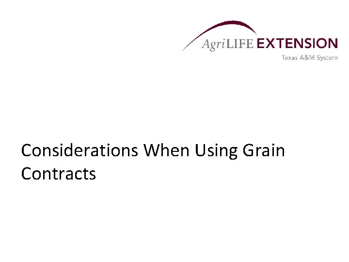 Considerations When Using Grain Contracts 