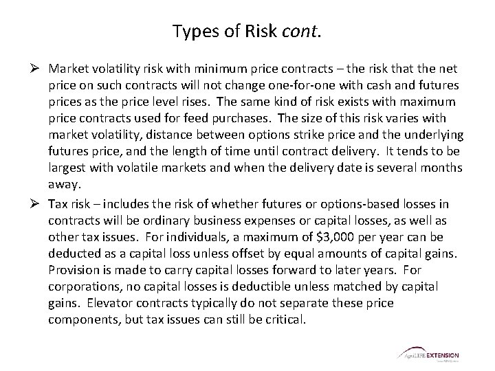 Types of Risk cont. Ø Market volatility risk with minimum price contracts – the