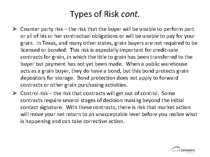 Types of Risk cont. Ø Counter party risk – the risk that the buyer