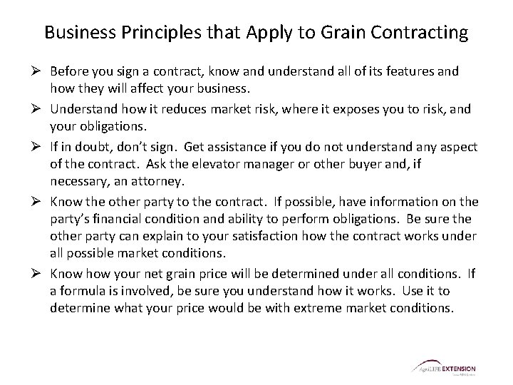 Business Principles that Apply to Grain Contracting Ø Before you sign a contract, know