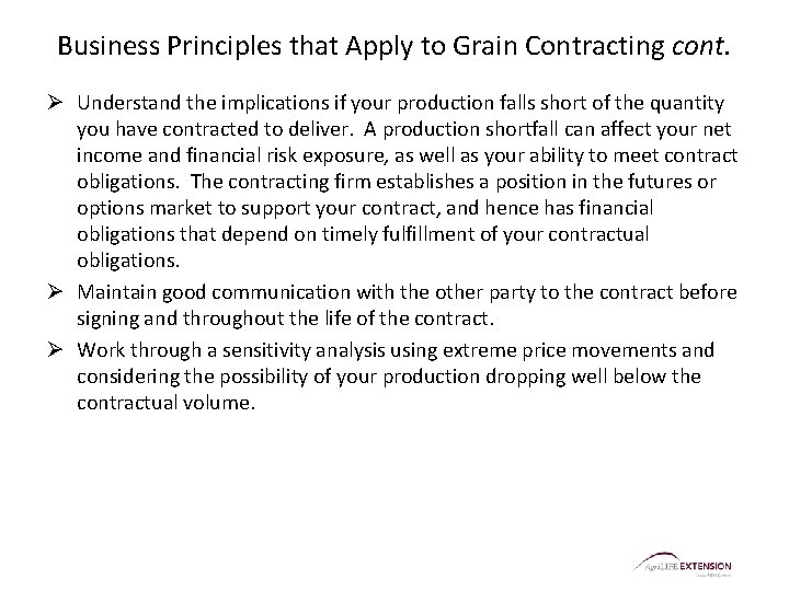 Business Principles that Apply to Grain Contracting cont. Ø Understand the implications if your