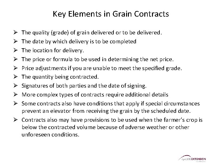 Key Elements in Grain Contracts The quality (grade) of grain delivered or to be