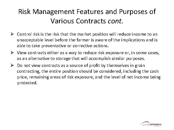 Risk Management Features and Purposes of Various Contracts cont. Ø Control risk is the